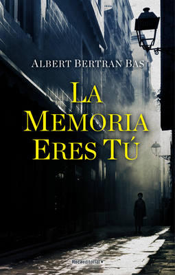La Memoria Eres T/ The Memory Is You - Bertran Bas, Albert