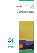 La memoria novelada: Hibridaci?n de g?neros y metaficci?n en la novela espaola sobre la guerra civil y el franquismo (2000-2010)