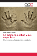 La memoria pol?tica y sus espectros