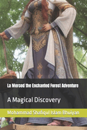 La Merced the Enchanted Forest Adventure: A Magical Discovery
