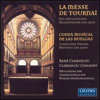 La Messe de Tournai: Codex Musical de las Huelgas - Clemencic Consort; Ren Clemencic (organ); Wiener Hofburgkapelle Choralschola (choir, chorus); Ren Clemencic (conductor)
