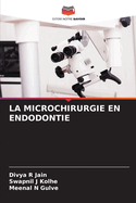 La Microchirurgie En Endodontie