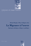 La Migrance  l'Oeuvre: Reprages Esthtiques, thiques Et Politiques