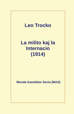 La Milito Kaj La Internacio (1914) - Trocko, Leo, and Lutermano, Vilhelmo (Translated by)