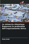 La minaccia silenziosa: Esplorare le profondit? dell'inquinamento idrico