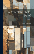 La Minera En El Per; Volume 1