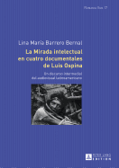 La Mirada Intelectual En Cuatro Documentales de Luis Ospina: Un Discurso Intermedial del Audiovisual Latinoamericano