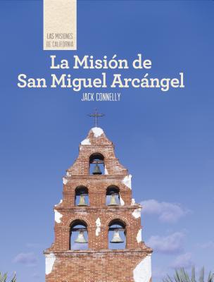 La Misin de San Miguel Arcngel (Discovering Mission San Miguel Arcngel) - Connelly, Jack