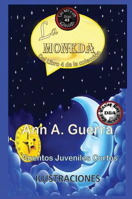 La Moneda: Cuento No: 43 - Guerra, Daniel, and Guerra, Ann a