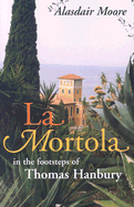 La Mortola: In the Footsteps of Thomas Hanbury