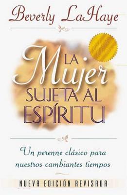 La Mujer Sujeta Al Espiritu - LaHaye, Beverly