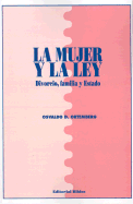 La Mujer y la Ley: Divorcio, Familia y Estado