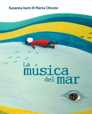 La Musica del Mar (the Music of the Sea) - Isern, Susanna, and Chicote, Marta (Illustrator)
