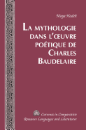 La Mythologie dans l'oeuvre po?tique de Charles Baudelaire