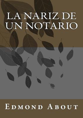 La nariz de un notario - Andrade, Kenneth (Translated by), and About, Edmond