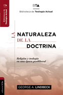 La Naturaleza de la Doctrina: Religi?n y Teolog?a En Una ?poca Postliberal