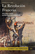 La Nave y las tempestades. T. 8: La Revolucin francesa. La revolucin desatada