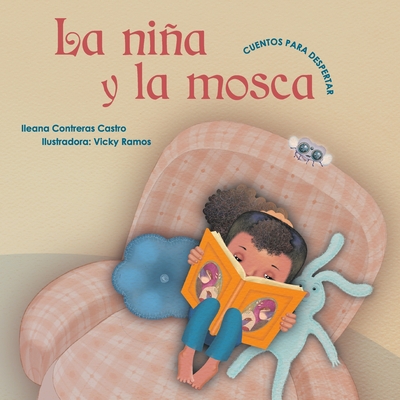 La nia y la mosca - Contreras Castro, Ileana, and Ramos, Vicky (Illustrator)