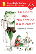 La Niera Dijo: Es Hora de IR a la Cama: Time for Bed, the Babysitter Said (Spanish Edition)