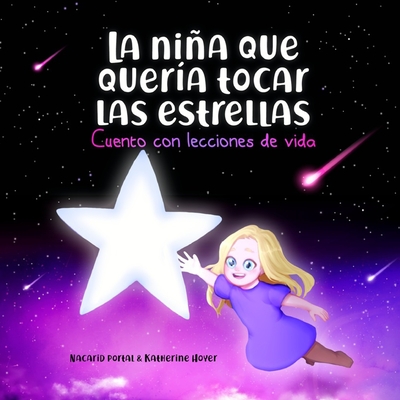 La nia que quera tocar las estrellas: Cuento con lecciones de vida - Dj Vu, Ediciones (Editor), and Portal, Nacarid