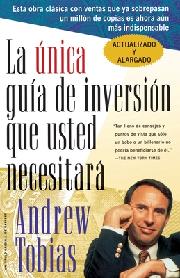 La ?nica Gu?a de Inversi?n Que Usted Necesitar: Spanish Edition - Tobias, Andrew