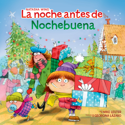 La noche antes de Nochebuena - Wing, Natasha, and Lester, Mike (Illustrator), and Lzaro, Georgina (Translated by)