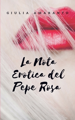 La nota erotica del pepe rosa: uno chef sceglie ogni sera una cliente per un dopocena hot - Amaranto, Giulia