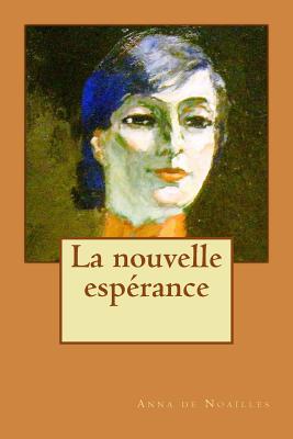 La nouvelle esperance - De Noailles, Anna