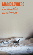 La Novela Luminosa / The Luminous Novel