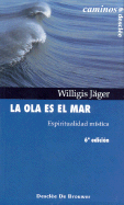 La Ola Es el Mar: Espiritualidad Mistica