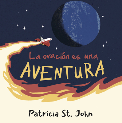 La Oraci?n Es Una Aventura (Prayer Is an Adventure) - St John, Patricia