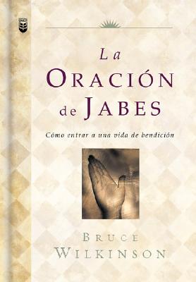 La Oracion de Jabes - Wilkinson, Bruce, Dr.