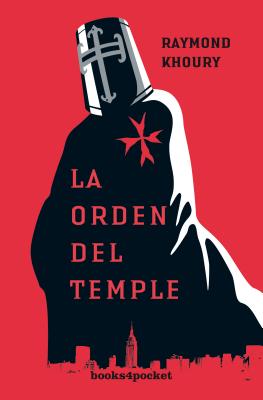 La Orden del Temple - Khoury, Raymond, and Lopez, Marta Torent (Translated by)