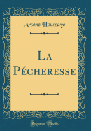 La Pcheresse (Classic Reprint)