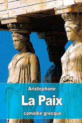 La Paix - Talbot, Eugene (Translated by), and Aristophane