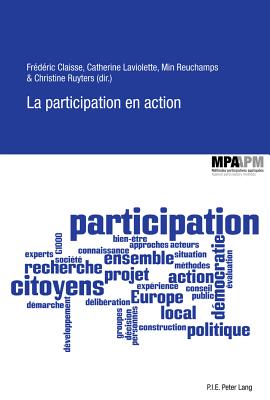 La Participation En Action - Brunet, S?bastien (Editor), and Claisse, Fr?d?ric (Editor), and LaViolette, Catherine (Editor)