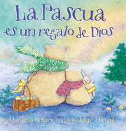 La Pascua Es Un Regalo de Dios / God Gave Us Easter: Libros Para Nios