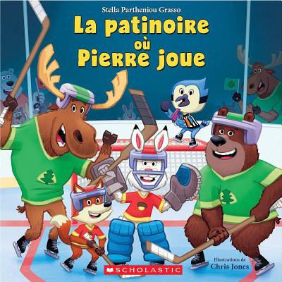 La Patinoire O? Pierre Joue - Partheniou Grasso, Stella, and Jones, Chris (Illustrator)