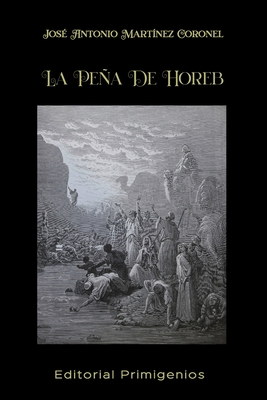 La Pea De Horeb - Primigenios, Editorial (Editor), and Casanova Ealo, Eduardo Ren (Editor), and Hernndez Acosta, Miladis (Preface by)