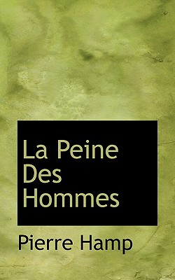 La Peine Des Hommes - Hamp, Pierre