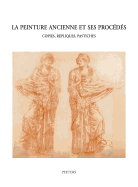 La Peinture Ancienne Et Ses Procedes: Copies, Repliques, Pastiches