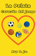 La Pelota Corazn del Juego