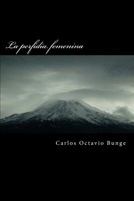 La Perfidia Femenina - Bunge, Carlos Octavio