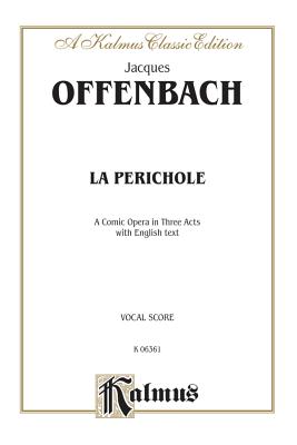 La Perichole: English Language Edition, Vocal Score - Offenbach, Jacques (Composer)