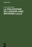 La Philosophie de L'Amour Chez Raymond Lulle