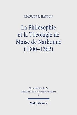 La Philosophie Et La Theologie de Moise de Narbonne (1300-1362) - Hayoun, Maurice R