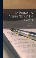 La Phrase  Verbe "tre" En Latin