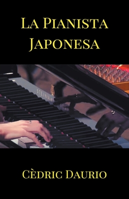 La Pianista Japonesa - Daurio, C?dric