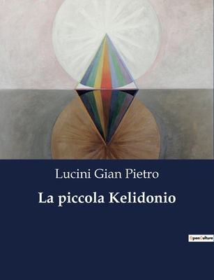 La piccola Kelidonio - Gian Pietro, Lucini