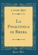 La Pinacoteca Di Brera (Classic Reprint)